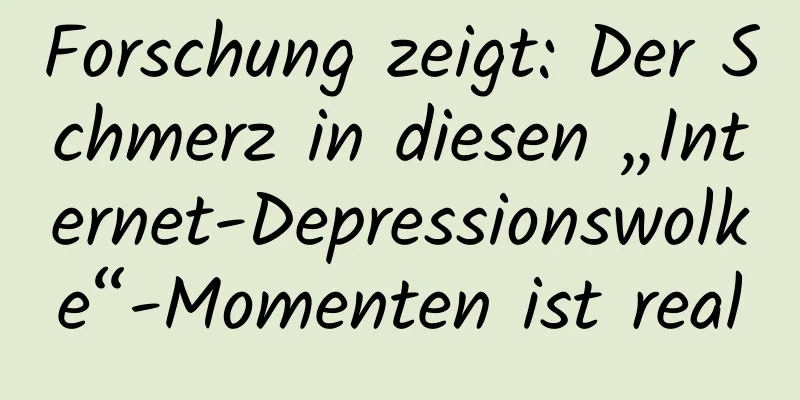 Forschung zeigt: Der Schmerz in diesen „Internet-Depressionswolke“-Momenten ist real