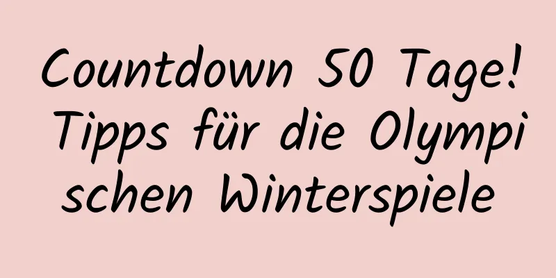 Countdown 50 Tage! Tipps für die Olympischen Winterspiele
