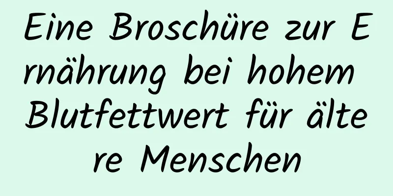 Eine Broschüre zur Ernährung bei hohem Blutfettwert für ältere Menschen