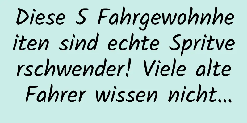 Diese 5 Fahrgewohnheiten sind echte Spritverschwender! Viele alte Fahrer wissen nicht…