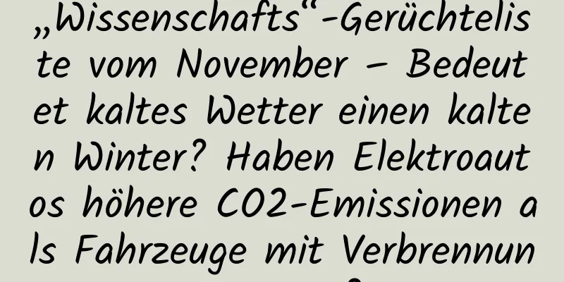 „Wissenschafts“-Gerüchteliste vom November – Bedeutet kaltes Wetter einen kalten Winter? Haben Elektroautos höhere CO2-Emissionen als Fahrzeuge mit Verbrennungsmotor?