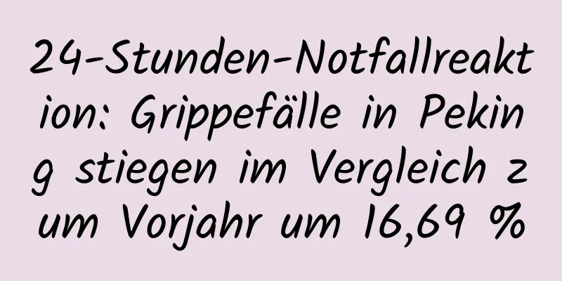 24-Stunden-Notfallreaktion: Grippefälle in Peking stiegen im Vergleich zum Vorjahr um 16,69 %