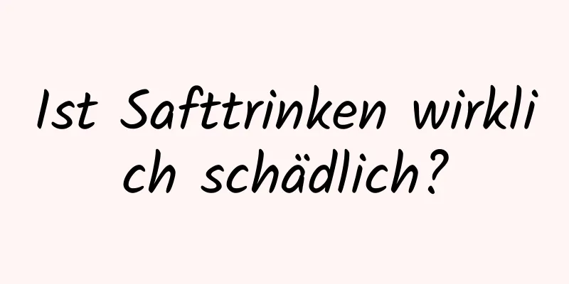 Ist Safttrinken wirklich schädlich?