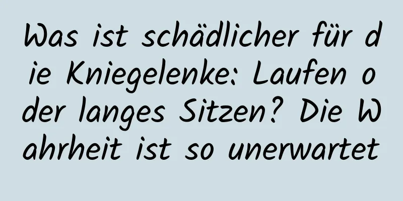 Was ist schädlicher für die Kniegelenke: Laufen oder langes Sitzen? Die Wahrheit ist so unerwartet