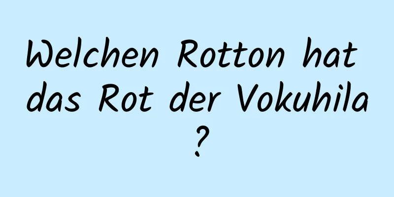Welchen Rotton hat das Rot der Vokuhila?