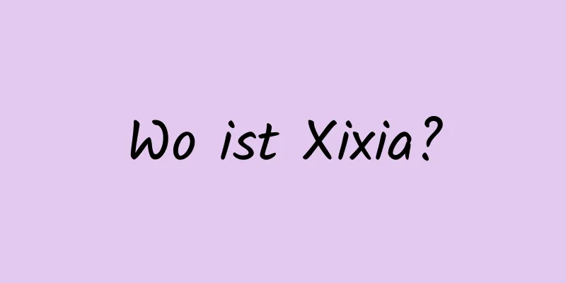Wo ist Xixia?