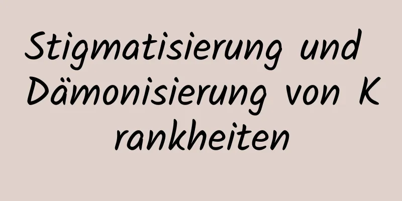 Stigmatisierung und Dämonisierung von Krankheiten