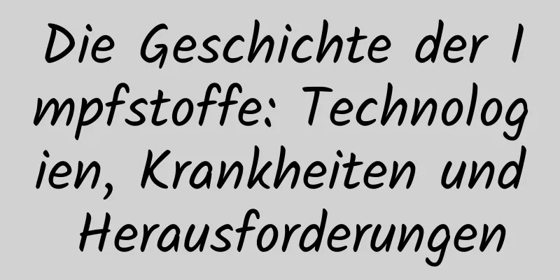 Die Geschichte der Impfstoffe: Technologien, Krankheiten und Herausforderungen